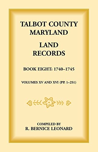 Beispielbild fr Talbot County, Maryland Land Records: Book 8, 1740-1745 zum Verkauf von Chiron Media