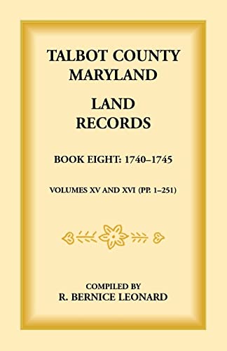 Imagen de archivo de Talbot County, Maryland Land Records: Book 8, 1740-1745 a la venta por Lucky's Textbooks