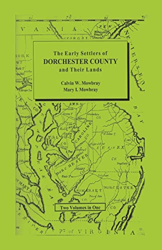 Stock image for EARLY SETTLERS OF DORCHESTER COUNTY AND THEIR LANDS for sale by Janaway Publishing Inc.