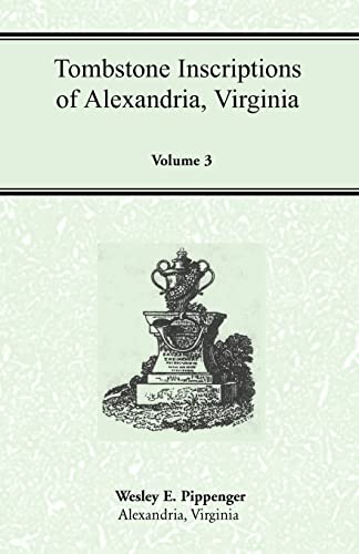 Beispielbild fr Tombstone Inscriptions of Alexandria, Virginia, Volume 3 zum Verkauf von Sequitur Books