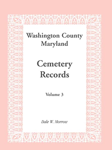 Beispielbild fr Washington County Maryland Cemetery Records: Volume 3 zum Verkauf von Lucky's Textbooks