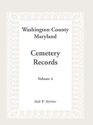 Beispielbild fr Washington County Maryland Cemetery Records: Volume 4 zum Verkauf von Lucky's Textbooks