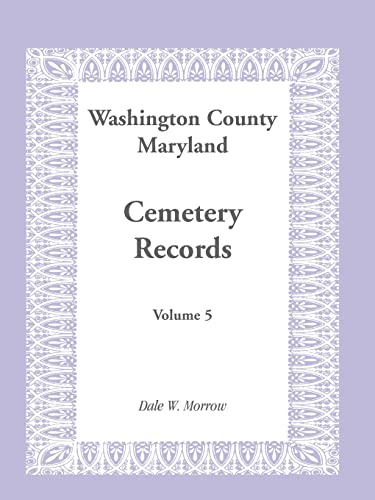Beispielbild fr Washington County Maryland Cemetery Records: Volume 5 zum Verkauf von Lucky's Textbooks