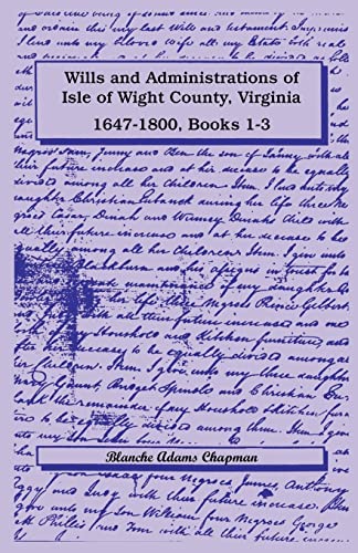 Beispielbild fr Wills and Administrations of Isle of Wight County, Virginia, 1647-1800, Books 1-3 zum Verkauf von ThriftBooks-Atlanta
