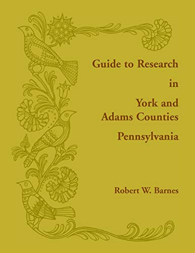 Guide to Research in York and Adams Counties, Pennsylvania (9781585493265) by Barnes, Robert