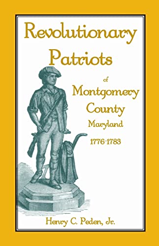9781585493388: Revolutionary Patriots of Montgomery County, Maryland, 1776-1783