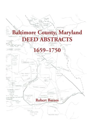 Baltimore County, Maryland Deed Abstracts 1659-1750 (9781585493401) by Robert Barnes