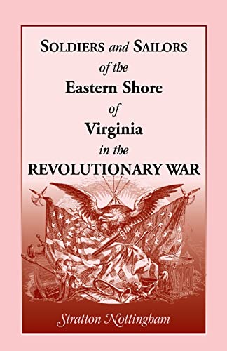 Beispielbild fr Soldiers and Sailors of the Eastern Shore of Virginia in the Revolutionary War zum Verkauf von Chiron Media