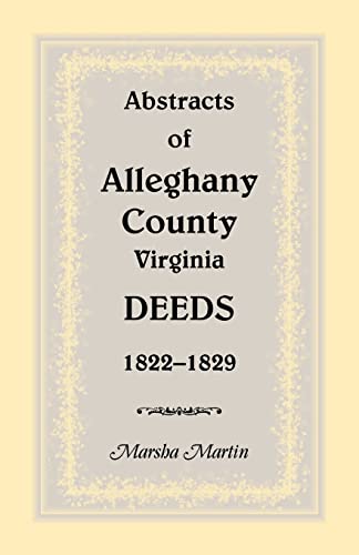 Beispielbild fr Abstracts of Alleghany County, Virginia, Deeds 1822-1829 zum Verkauf von Chiron Media