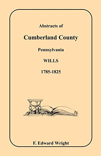 Stock image for Abstracts of Cumberland County, Pennsylvania Wills, 1785-1825 for sale by HPB-Red