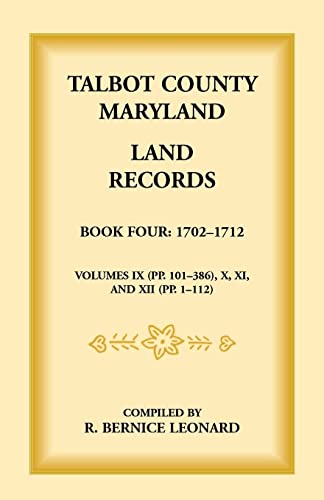 Beispielbild fr Talbot County, Maryland Land Records: Book 4, 1702-1712 zum Verkauf von Chiron Media