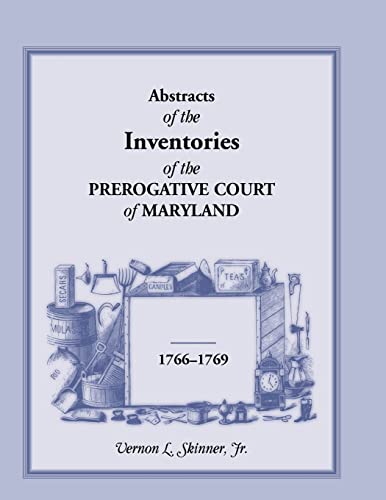 Beispielbild fr Abstracts Of The Inventories of the Prerogative Court of Maryland, 1766-1769 zum Verkauf von Lucky's Textbooks