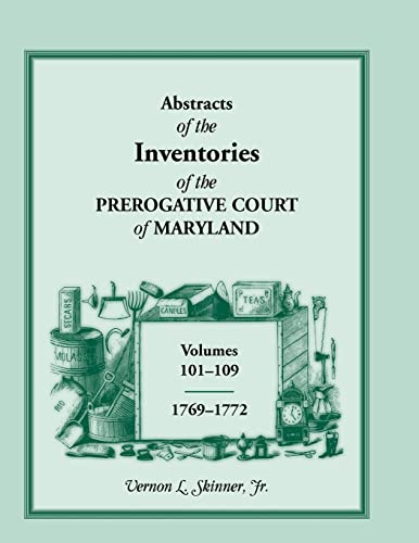 Beispielbild fr Abstracts Of The Inventories Of The Prerogative Court Of Maryland, 1769-1772 zum Verkauf von Lucky's Textbooks