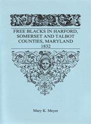 Stock image for Free Blacks in Harford, Somerset, and Talbot counties, Maryland, 1832 for sale by Sequitur Books