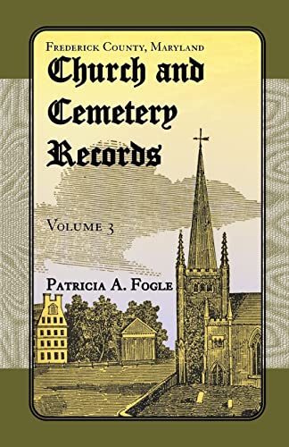 Beispielbild fr Frederick County, Maryland, Church and Cemetery Records: Volume 3 (Zion Lutheran and Mt. Tabor, Middletown) zum Verkauf von SecondSale