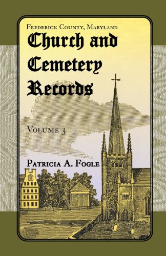 Stock image for Frederick County, Maryland, Church and Cemetery Records: Volume 3 (Zion Lutheran and Mt. Tabor, Middletown) for sale by SecondSale