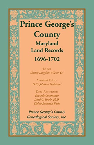 Stock image for Prince George's County, Maryland, Land Records, 1696-1702 for sale by Chiron Media