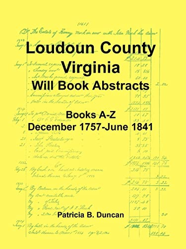 Imagen de archivo de Loudoun County, Virginia Will Book Abstracts, Books A-Z, Dec 1757-Jun 1841 a la venta por BooksRun