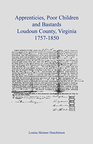 Beispielbild fr Apprentices, Poor Children and Bastards, Loudoun County, Virginia, 1757-1850 zum Verkauf von Stony Hill Books