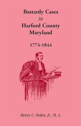 Beispielbild fr Bastardy Cases in Harford County, Maryland, 1774 - 1844 zum Verkauf von Chiron Media