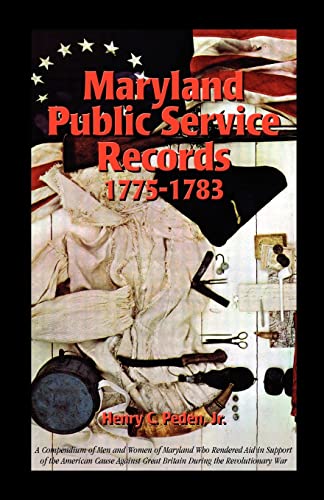 Beispielbild fr Maryland Public Service Records, 1775-1783: A Compendium of Men and Women of Maryland Who Rendered Aid in Support of the American Cause Against Great Britain During the Revolutionary War zum Verkauf von Irish Booksellers