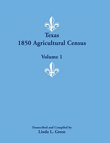 Stock image for Texas 1850 Agricultural Census, Volume 1 for sale by Chiron Media