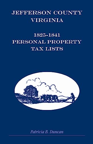 Imagen de archivo de Jefferson County, Virginia, 1825-1841 Personal Property Tax Lists a la venta por Wonder Book