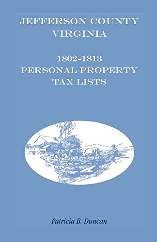 Stock image for Jefferson County, [West] Virginia, 1802-1813 Personal Property Tax Lists for sale by Wonder Book