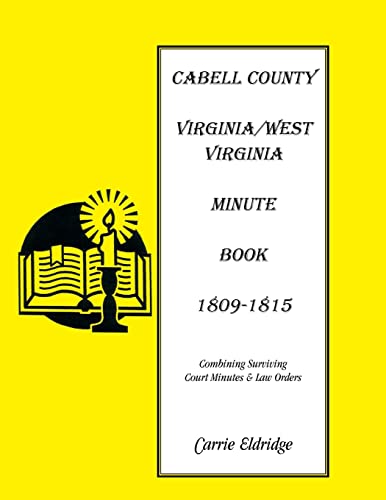 Beispielbild fr Minute Books: Cabell County, [West] Virginia Minute Book 1, 1809-1815 zum Verkauf von Chiron Media