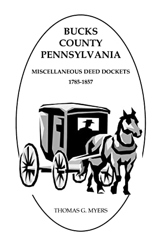 9781585499359: Bucks County, Pennsylvania, Miscellaneous Deed Dockets, 1785-1857