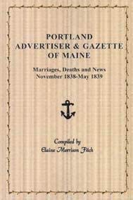 Stock image for PORTLAND ADVERTISER AND GAZETTE OF MAINE. Marriages, Deaths and News, From November 1838 - May 1839 for sale by Janaway Publishing Inc.