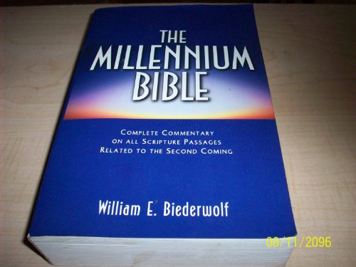 Imagen de archivo de The Millennium Bible: Complete Commentary on All Scripture Passages Related to the Second Coming a la venta por ThriftBooks-Dallas