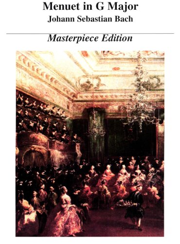 Menuet in G Major * Bach * Masterpiece Edition (9781585606085) by Johann Sebastian Bach