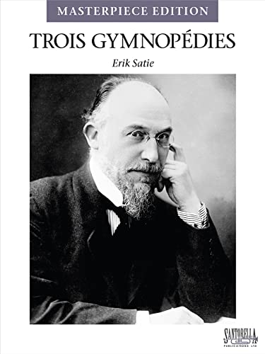 Beispielbild fr Trois Gymnopedies * Satie * New Complete Masterpiece Edition (English and French Edition) zum Verkauf von GF Books, Inc.