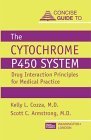 Imagen de archivo de Concise Guide to the Cytochrome P450 System: Drug Interaction Guidelines for Medical Practice a la venta por Books Unplugged