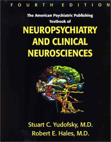 Imagen de archivo de American Psychiatric Publishing Textbook of Neuropsychiatry and Clinical Neurosciences, Fourth Edition (American Psychiatric Press Textbook/ Neuropsychiatry) a la venta por HPB-Red