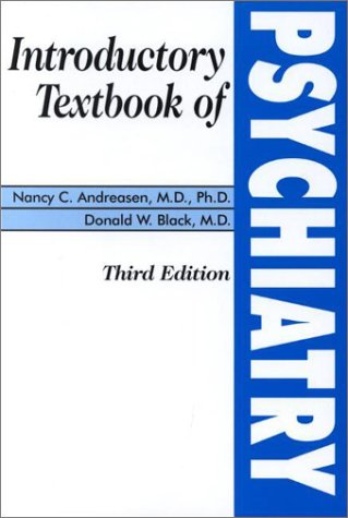 Introductory Textbook of Psychiatry (3rd Edition) (9781585620364) by Andreasen, Nancy C.; Black, Donald W.