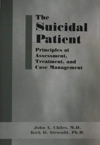 9781585620395: The Suicidal Patient : Principles of Assessment, Teatment, and Case Management