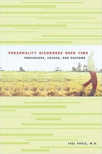 Beispielbild fr Personality Disorders over Time: Precursors, Course, and Outcome zum Verkauf von Rye Berry Books