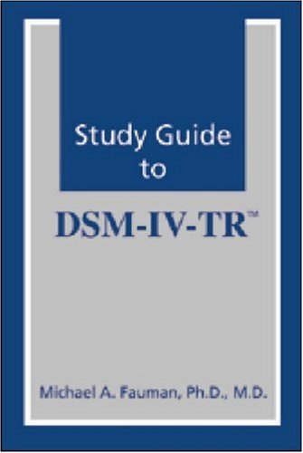 Beispielbild fr Study Guide to DSM-IV-TR (Fauman, Study Guide to Dsm-IV-Tr) zum Verkauf von Wonder Book