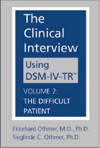 Stock image for The Clinical Interview Using Dsm-IV-Tr(r): Volume 2: The Difficult Patient for sale by ThriftBooks-Atlanta