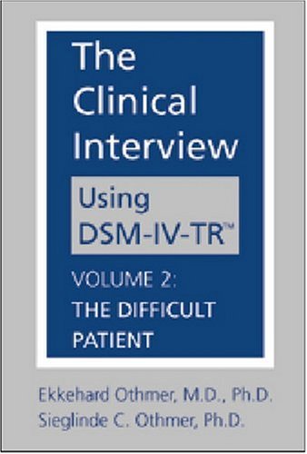 Stock image for The Clinical Interview Using DSM-IV-TR Vol. 2 : The Difficult Patient for sale by Better World Books