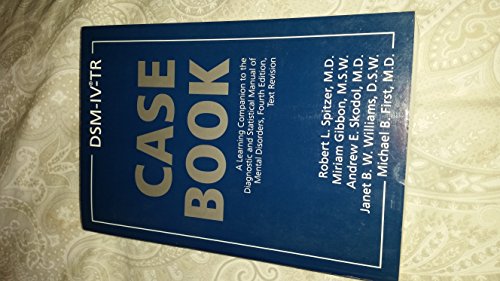 Imagen de archivo de DSM-IV-TR Casebook: A Learning Companion to the Diagnostic and Statistical Manual of Mental Disorders, Fourth Edition, Text Revision a la venta por Reliant Bookstore