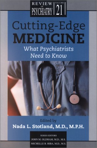 Stock image for Cutting-Edge Medicine: What Psychiatrists Need to Know (Review of Psychiatry) for sale by Books of the Smoky Mountains