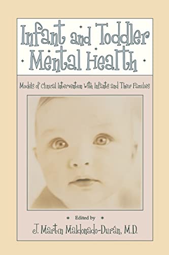 Beispielbild fr Infant and Toddler Mental Health: Models of Clinical Intervention with Infants and Their Families zum Verkauf von Half Price Books Inc.