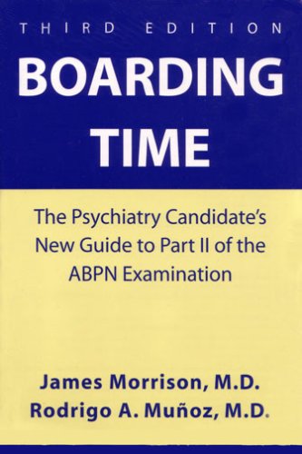 9781585620890: Boarding Time: A Psychiatry Candidate's Guide to Part II of the ABPN Examination