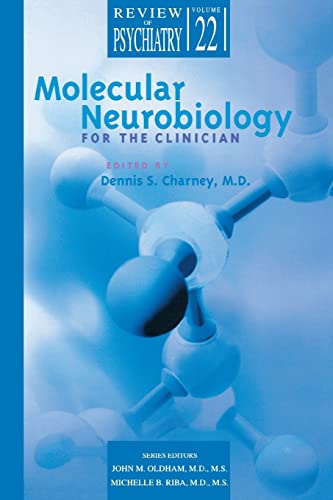 Molecular Neurobiology for the Clinician (Review of Psychiatry, Vol 22 No 3) (9781585621132) by Dennis S. Charney