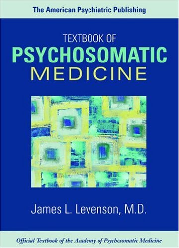 Imagen de archivo de The American Psychiatric Publishing Textbook of Psychosomatic Medicine a la venta por Front Cover Books