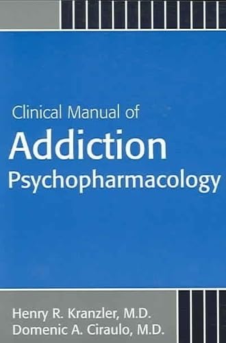 Beispielbild fr Clinical Manual Of Addiction Psychopharmacology zum Verkauf von Wonder Book