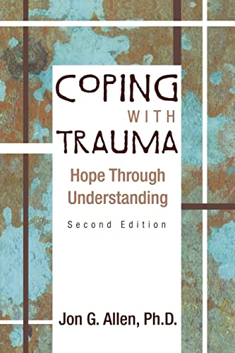 Coping With Trauma: Hope Through Understanding (9781585621699) by Allen, Jon G.